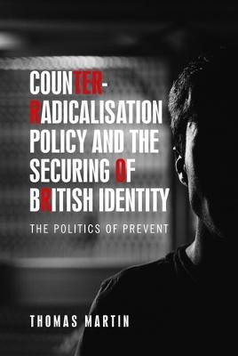 Counter-Radicalisation Policy and the Securing of British Identity(English, Paperback, Martin Thomas)