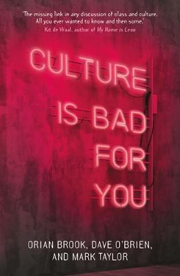 Culture is Bad for You(English, Hardcover, Brook Orian)