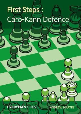 First Steps: Caro-Kann Defence(English, Paperback, Martin Andrew)