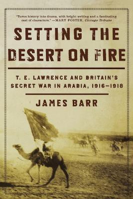 Setting the Desert on Fire(English, Paperback, Barr James)