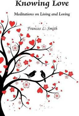 Knowing Love(English, Paperback, Smith Frances L)