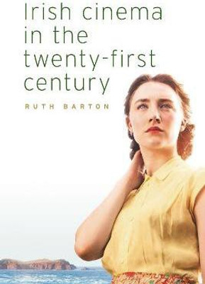 Irish Cinema in the Twenty-First Century(English, Paperback, Barton Ruth)