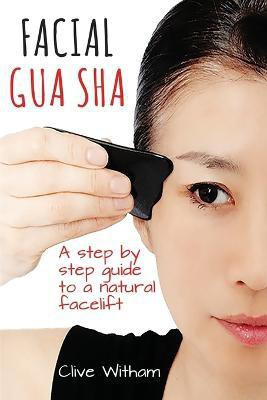 Facial Gua Sha(English, Paperback, Witham Clive)