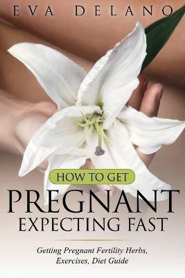 How to Get Pregnant(English, Paperback, Delano EVA)