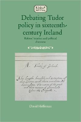 Debating Tudor Policy in Sixteenth-Century Ireland(English, Electronic book text, Heffernan David)