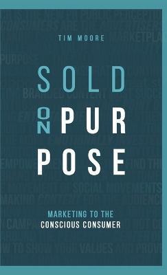 Sold On Purpose(English, Hardcover, Moore Tim)