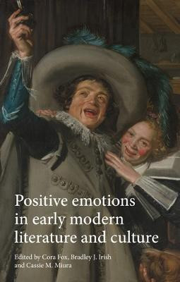 Positive Emotions in Early Modern Literature and Culture(English, Electronic book text, unknown)