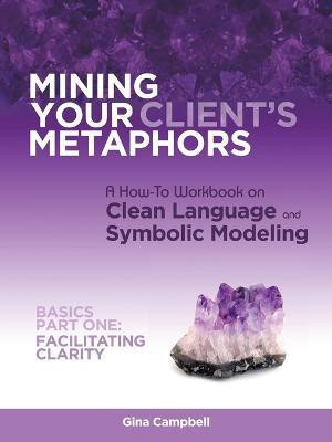 Mining Your Client's Metaphors(English, Paperback, Campbell Gina)