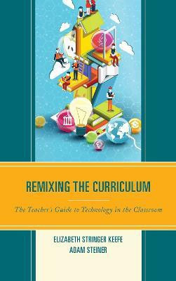 Remixing the Curriculum(English, Paperback, Keefe Elizabeth Stringer)