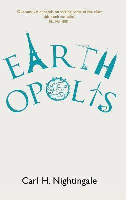 Earthopolis(English, Hardcover, Nightingale Carl H.)