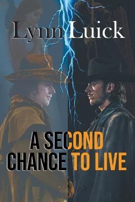 A Second Chance to Live(English, Paperback, Luick Lynn)