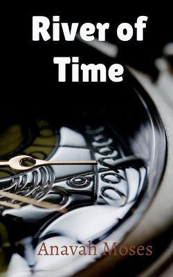 River of Time(English, Paperback, Moses Anavah)