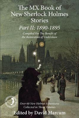 The Mx Book of New Sherlock Holmes Stories Part II: 1890 to 1895(English, Paperback, Marcum David)