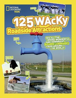 125 Wacky Roadside Attractions(English, Paperback, National Geographic Kids)