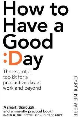 How To Have A Good Day(English, Paperback, Webb Caroline)