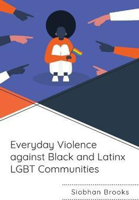 Everyday Violence against Black and Latinx LGBT Communities(English, Paperback, Brooks Siobhan)