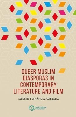 Queer Muslim Diasporas in Contemporary Literature and Film(English, Electronic book text, Carbajal Alberto Fernandez)