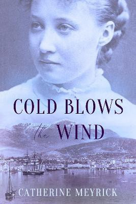 Cold Blows the Wind(English, Paperback, Meyrick Catherine)