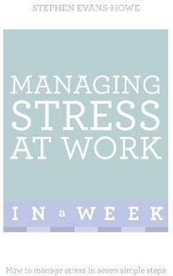 Managing Stress At Work In A Week(English, Paperback, Evans-Howe Stephen)