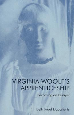 Virginia Woolf's Apprenticeship(English, Hardcover, Daugherty Beth Rigel)