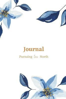 Journal with Pursuing true North(English, Paperback, Cioto Jenny Gray)