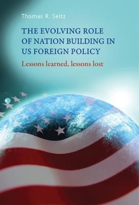 The Evolving Role of Nation-Building in Us Foreign Policy(English, Electronic book text, Seitz Thomas)