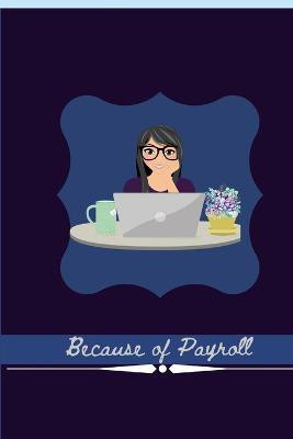 Because of Payroll(English, Paperback, Jai Planner Ideas Jasi Jai)