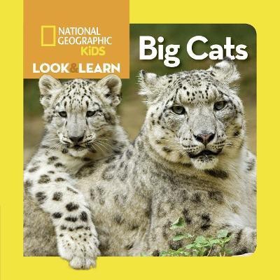 Look and Learn: Big Cats(English, Board book, National Geographic Kids)