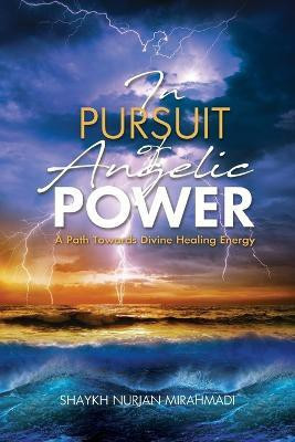 In Pursuit of Angelic Power(English, Paperback, Mirahmadi Nurjan)