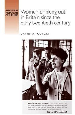 Women Drinking out in Britain Since the Early Twentieth Century(English, Electronic book text, Gutzke David)