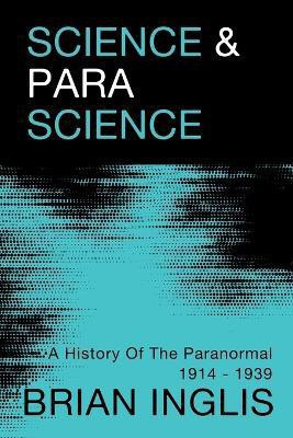 Science and Parascience(English, Paperback, Inglis Brian)