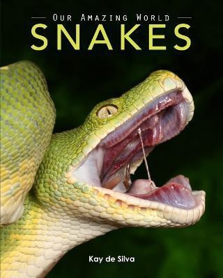 Snakes(English, Paperback, De Silva Kay)