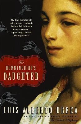 The Hummingbird's Daughter(English, Paperback, Urrea Luis Alberto)