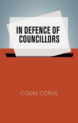 In Defence of Councillors(English, Electronic book text, Copus Colin)