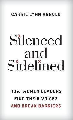 Silenced and Sidelined(English, Hardcover, Arnold Carrie Lynn)