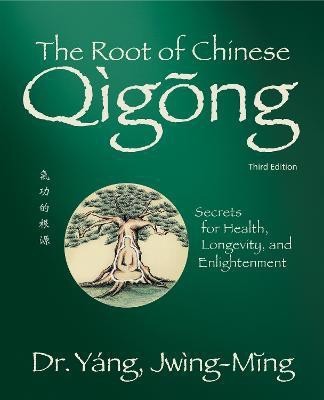 The Root of Chinese Qigong(English, Paperback, Yang Jwing-Ming Dr. Ph.D.)