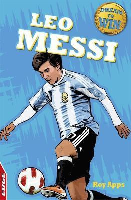 EDGE: Dream to Win: Leo Messi(English, Paperback, Apps Roy)