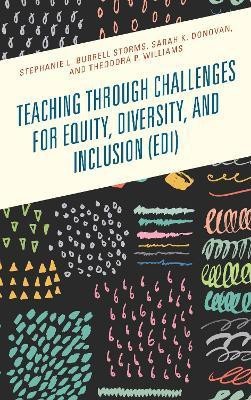 Teaching through Challenges for Equity, Diversity, and Inclusion (EDI)(English, Hardcover, Burrell Storms Stephanie L.)