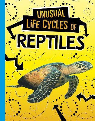 Unusual Life Cycles of Reptiles(English, Hardcover, Jaycox Jaclyn)