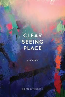 Clear Seeing Place(English, Paperback, Rutenberg Brian)