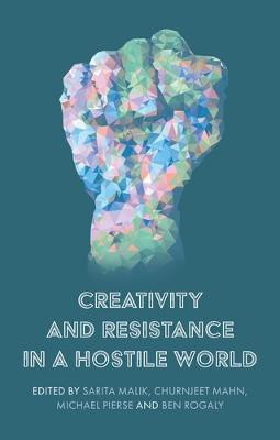 Creativity and Resistance in a Hostile World(English, Electronic book text, unknown)