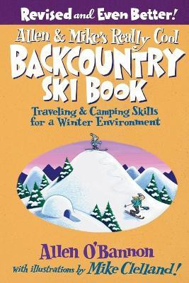 Allen & Mike's Really Cool Backcountry Ski Book, Revised and Even Better!(English, Paperback, O'bannon Allen)