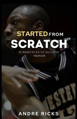 Started From Scratch(English, Paperback, Ricks Andre)