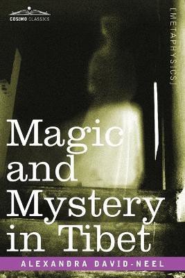 Magic and Mystery in Tibet(English, Paperback, David-Neel Alexandra)