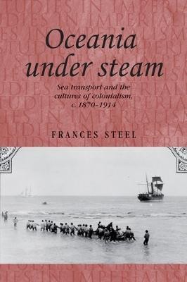 Oceania Under Steam(English, Electronic book text, Steel Frances)