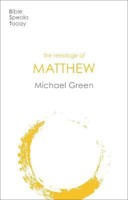 The Message of Matthew(English, Paperback, Green Michael)