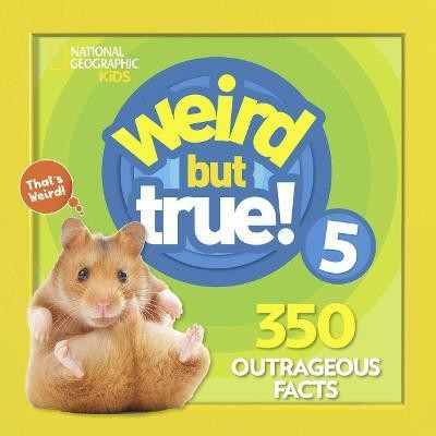 Weird But True! 5(English, Paperback, National Geographic Kids)