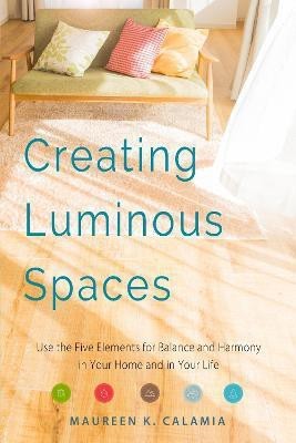 Creating Luminous Spaces(English, Paperback, Calamia Maureen K.)