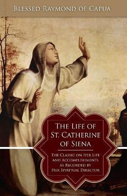 The Life of St. Catherine of Siena(English, Paperback, Blessed Raymond of Capua, George)