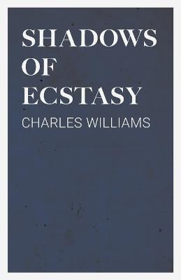 Shadows of Ecstasy(English, Paperback, Williams Charles)